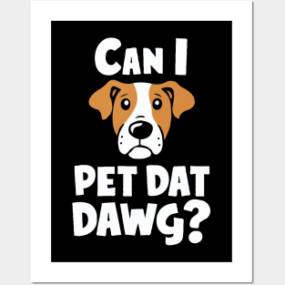 Can i Pet Dat Dawg? Funny Dog Lover Posters and Art